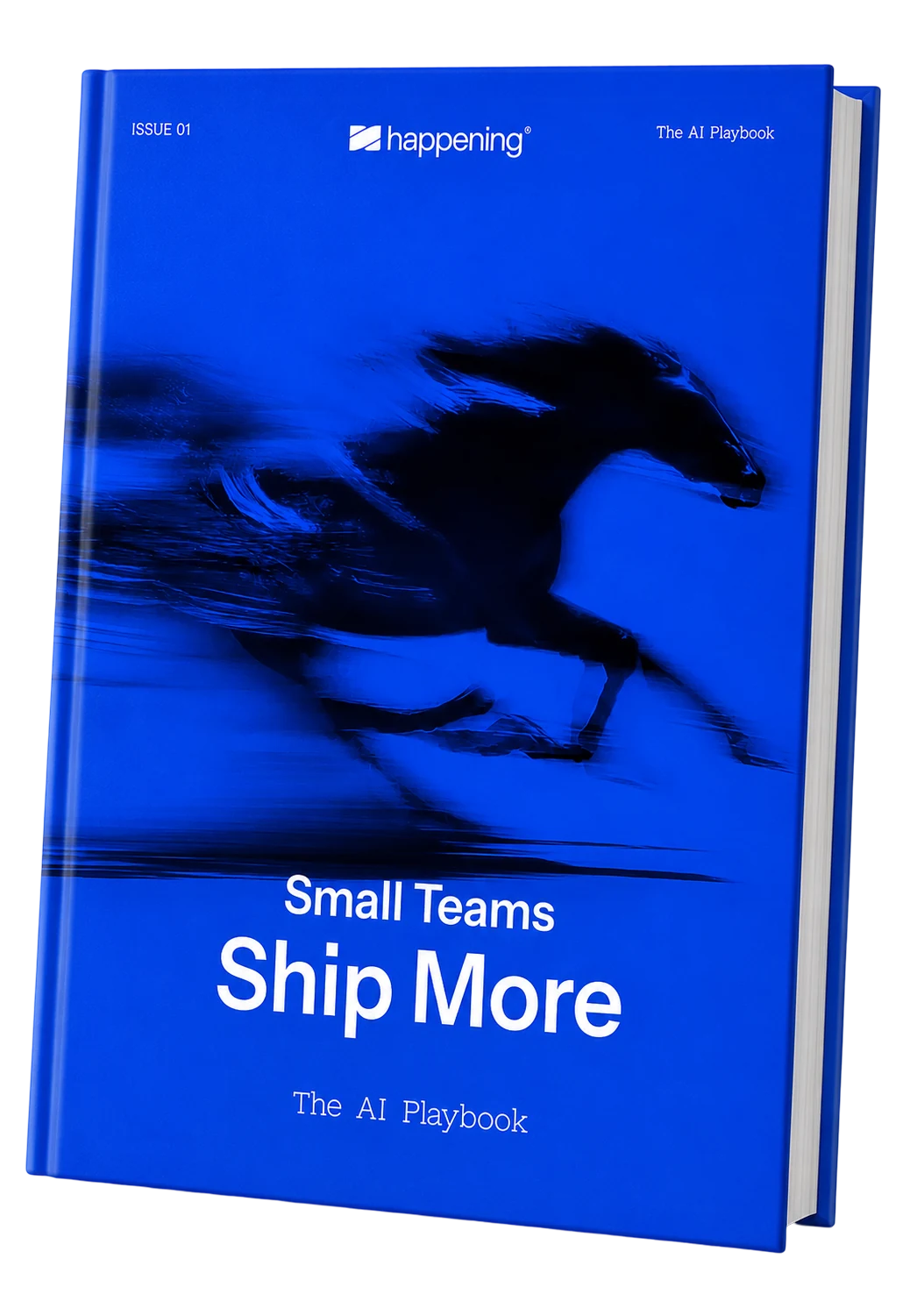 Small Teams Ship More — The AI Playbook, issue 01 by happening